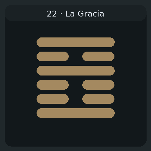 22 La Gracia — 賁 Bì
