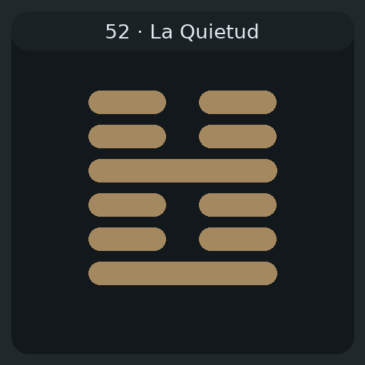52 La Quietud (Montaña) — 艮 Gèn